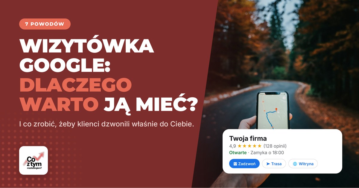 Wizytówka Google - dlaczego warto ją mieć