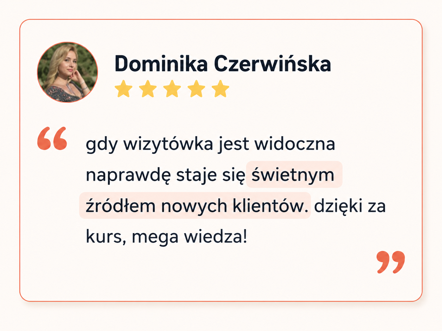 Opinia Dominiki Czerwińskiej: gdy wizytówka jest widoczna, staje się świetnym źródłem nowych klientów; dzięki za kurs, mega wiedza