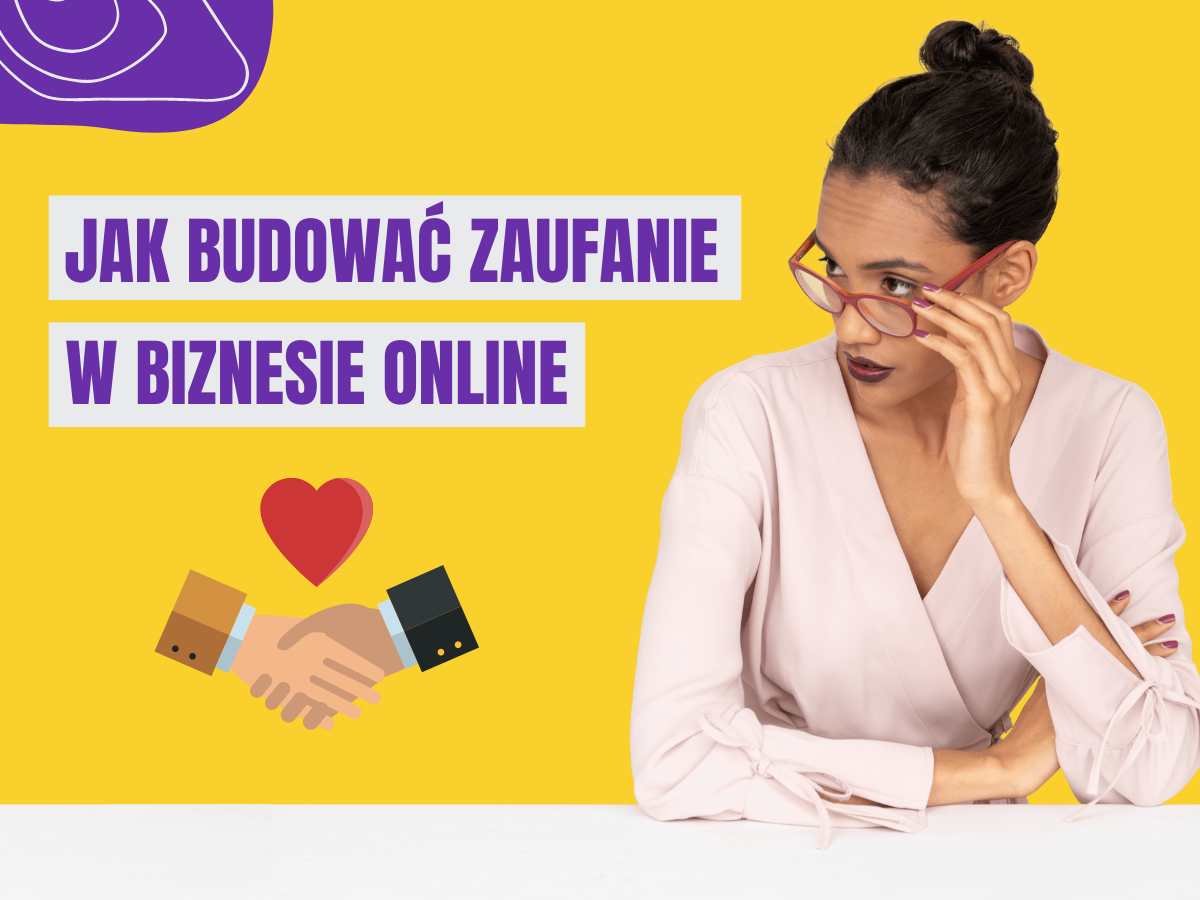 Read more about the article Jak budować zaufanie w biznesie online?